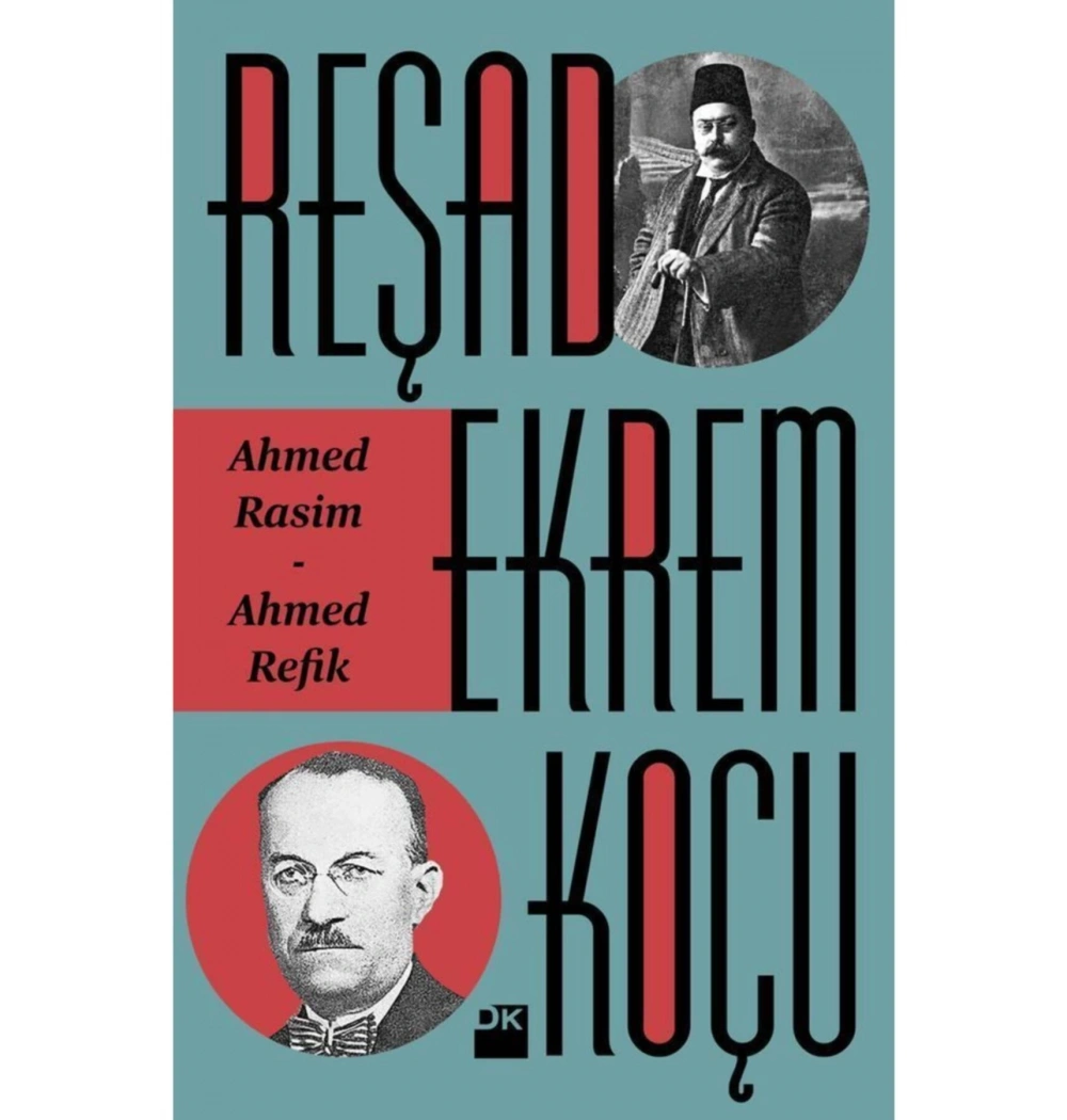 Ahmed Rasim Ahmed Refik Reşat Ekrem Koçu