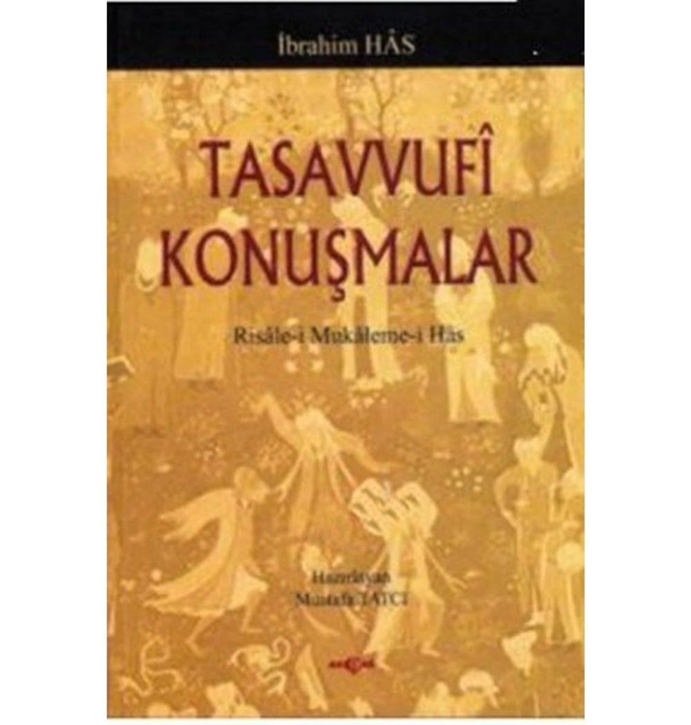 Tasavvufi Konuşmalar İbrahim Has Akçağ