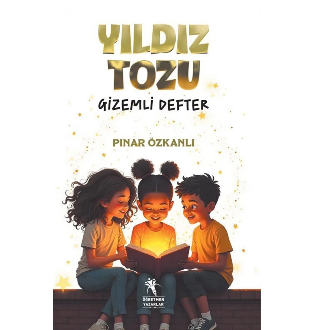 Yıldız Tozu  Gizemli Defter  Pınar Özkanlı  Öğretmen Yazarlar