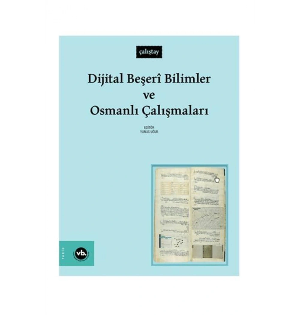 Dijital Beşeri Bilimler Ve Osmanlı Çalışmaları Vakıfbank