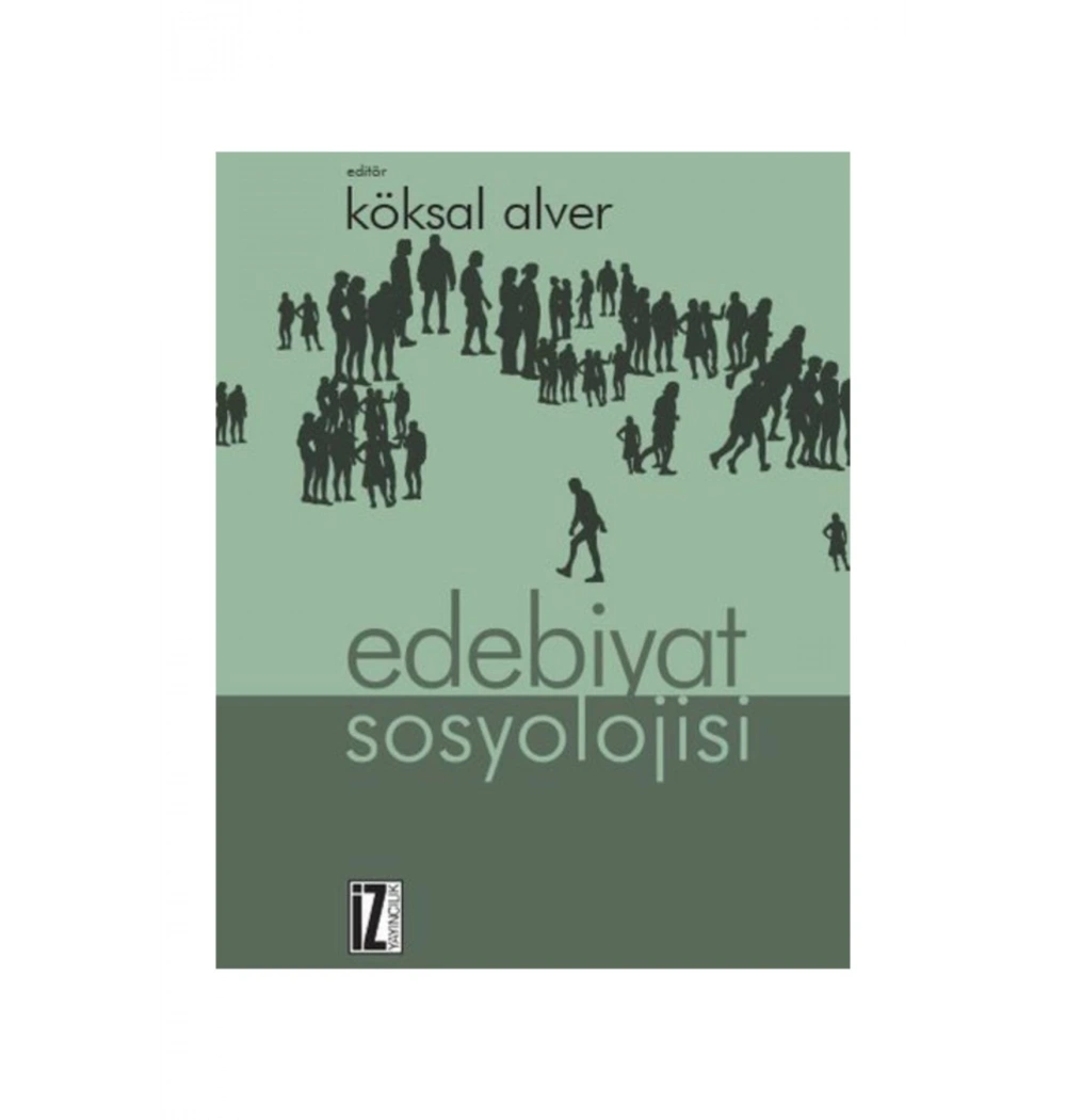 Edebiyat Sosyolojisi   Köksal Alver  İz Yayıncılık