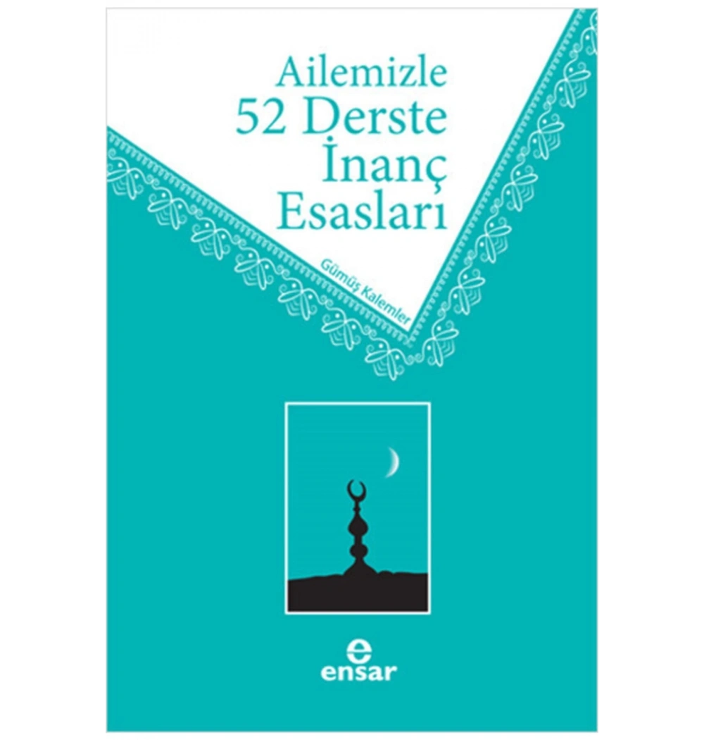 Ailemizle 52 Derste İnanç Esasları - Ensar