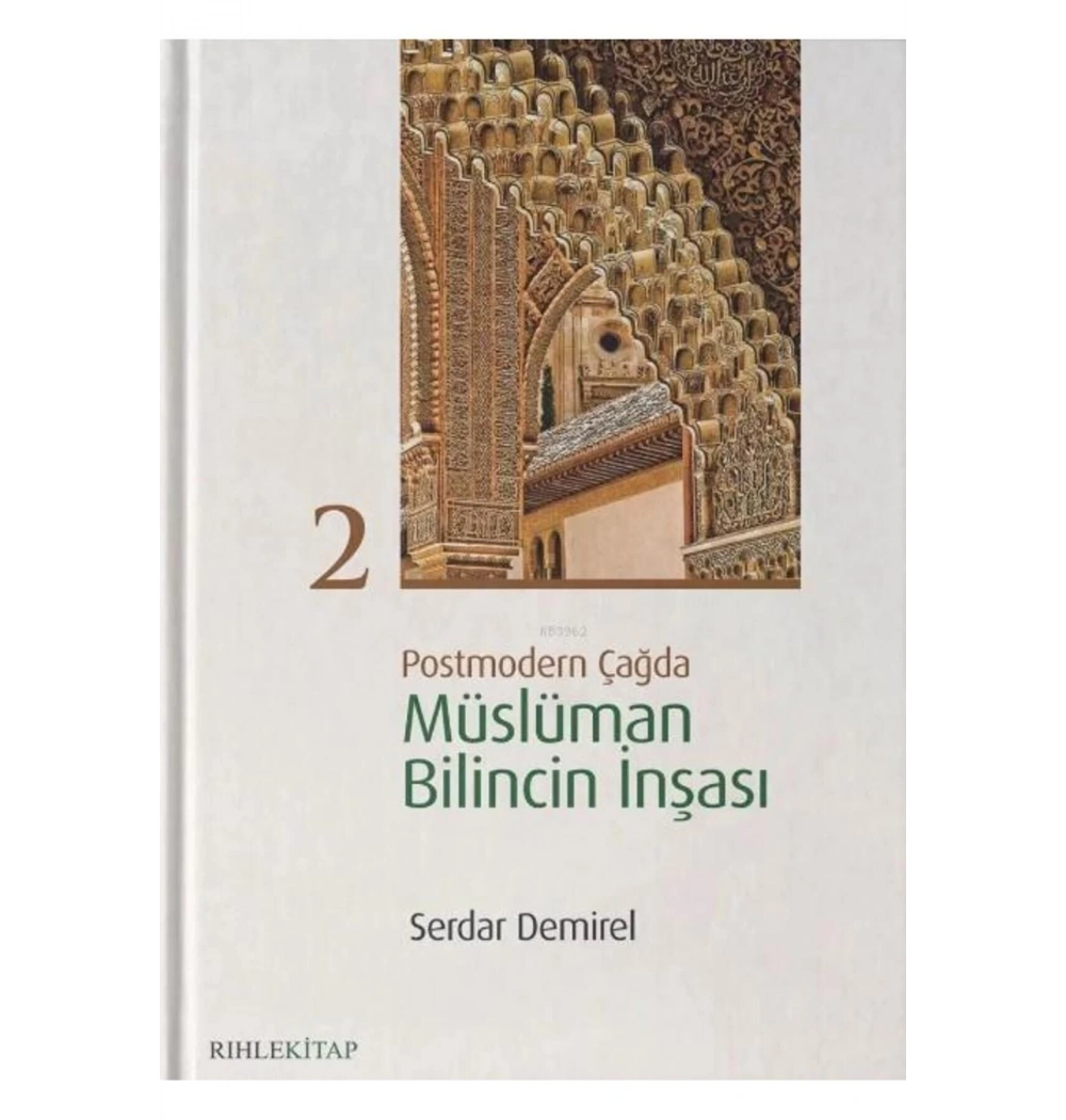 Postmodern Çağda Müslüman Bilincin İnşası-2