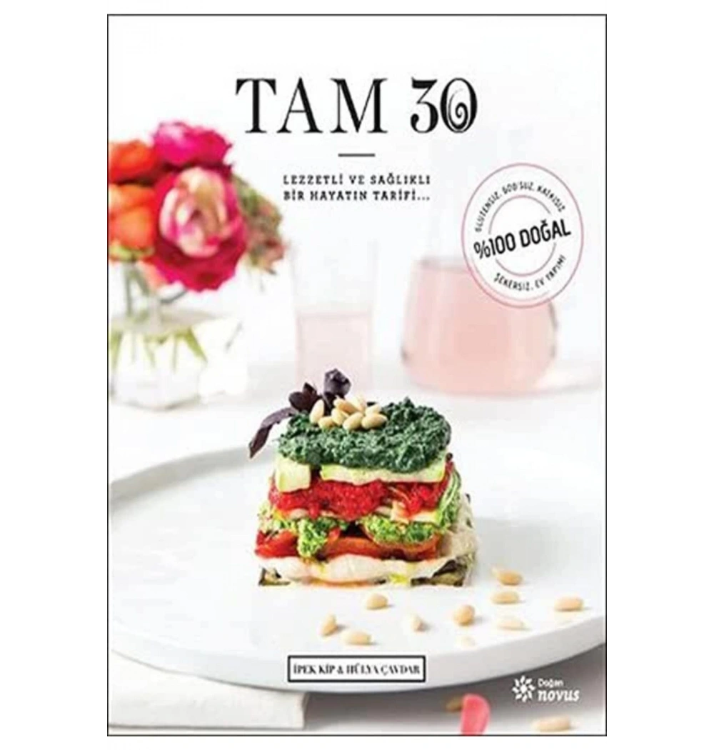 Tam 30 Lezzetli Sağlıklı Bir Hayatın Tarifi İpek Kip Doğan Novus