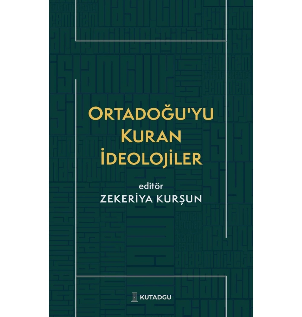 Ortadoğuyu Kuran İdeolojiler  Zekeriya Kurşun  Kutadgu