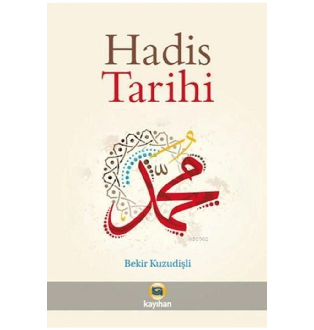 Hadis Tarihi Bekir Kuzudişli Kayıhan