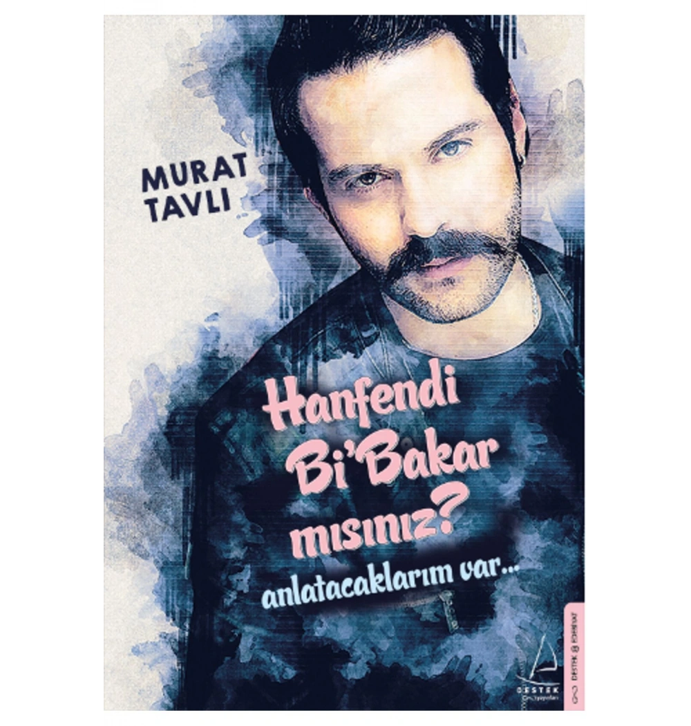 Hanfendi Bi Bakarmısınız Anlatacaklarım Var  Murat Tavlı  Destek Yayın