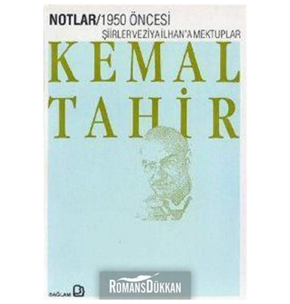 Notlar 1950 Öncesi Şiirler Ziya İlhana Mektuplar  Kemal Tahir    Bağlam