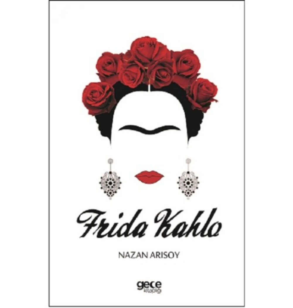 Frida Kahlo  Nazan Arısoy   Gece Kitaplığı