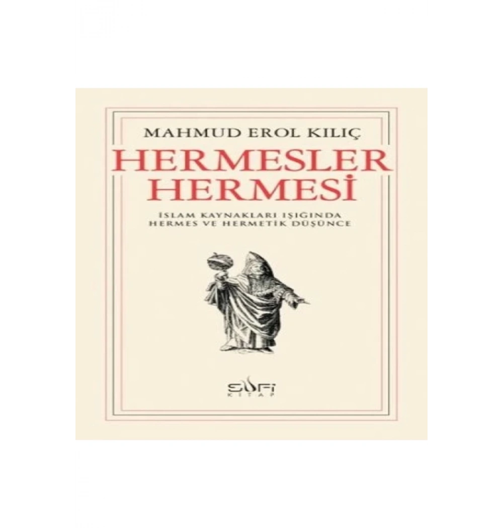 Hermesler Hermesi. M.Erol Kılıç Sufi Kitap