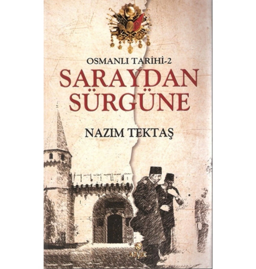 Osmanlı Tarihi 2 - Saraydan Sürgüne - Nazım Tektaş - Hayat