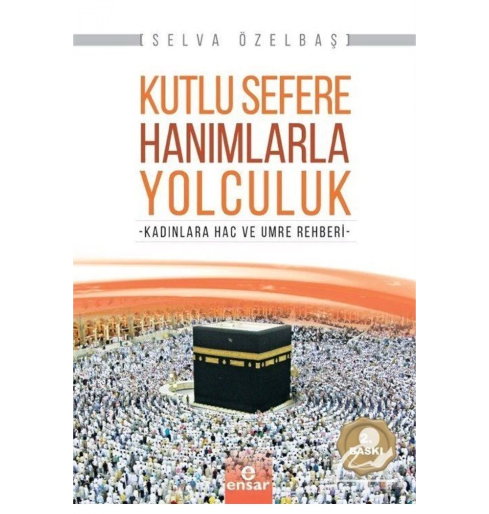 Kutlu Sefere Hanımlara Yolculuk.Kadınlara Hac Umre   Ensar