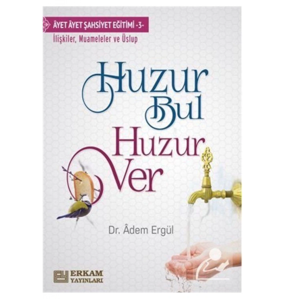 Huzur Bul Huzur Ver  Adem Ergül  Erkam Yayınları