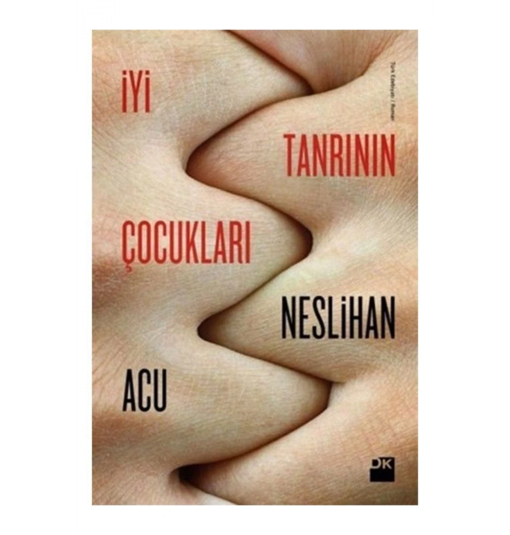 İyi Tanrının Çocukları. Neslihan Acu     Doğan