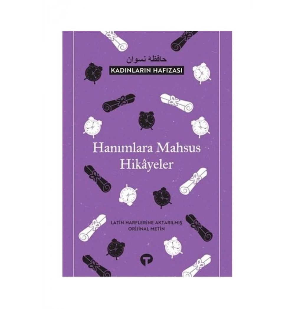 Kadınların Hafızası Hanımlara Mahsus Hikayeler Turkuvaz