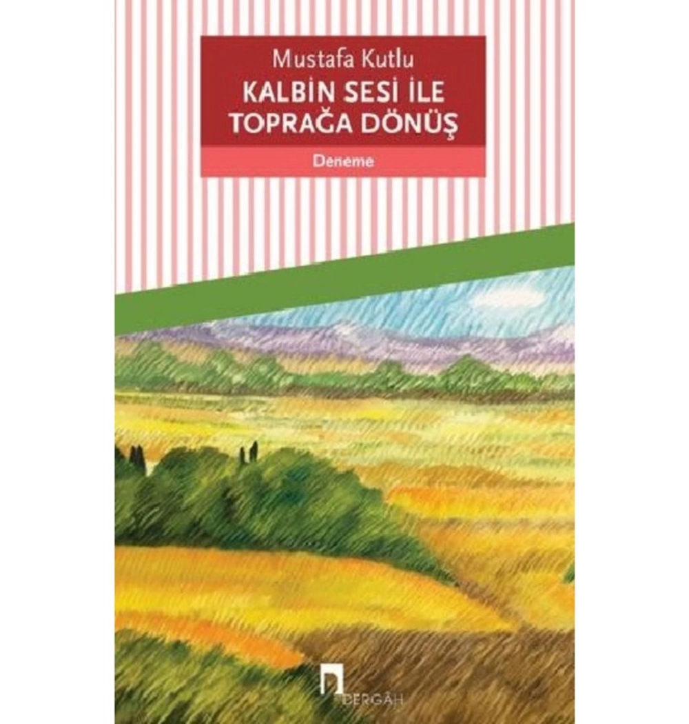 Kalbin Sesi İle  Toprağa Dönüş Mustafa Kutlu  Dergah