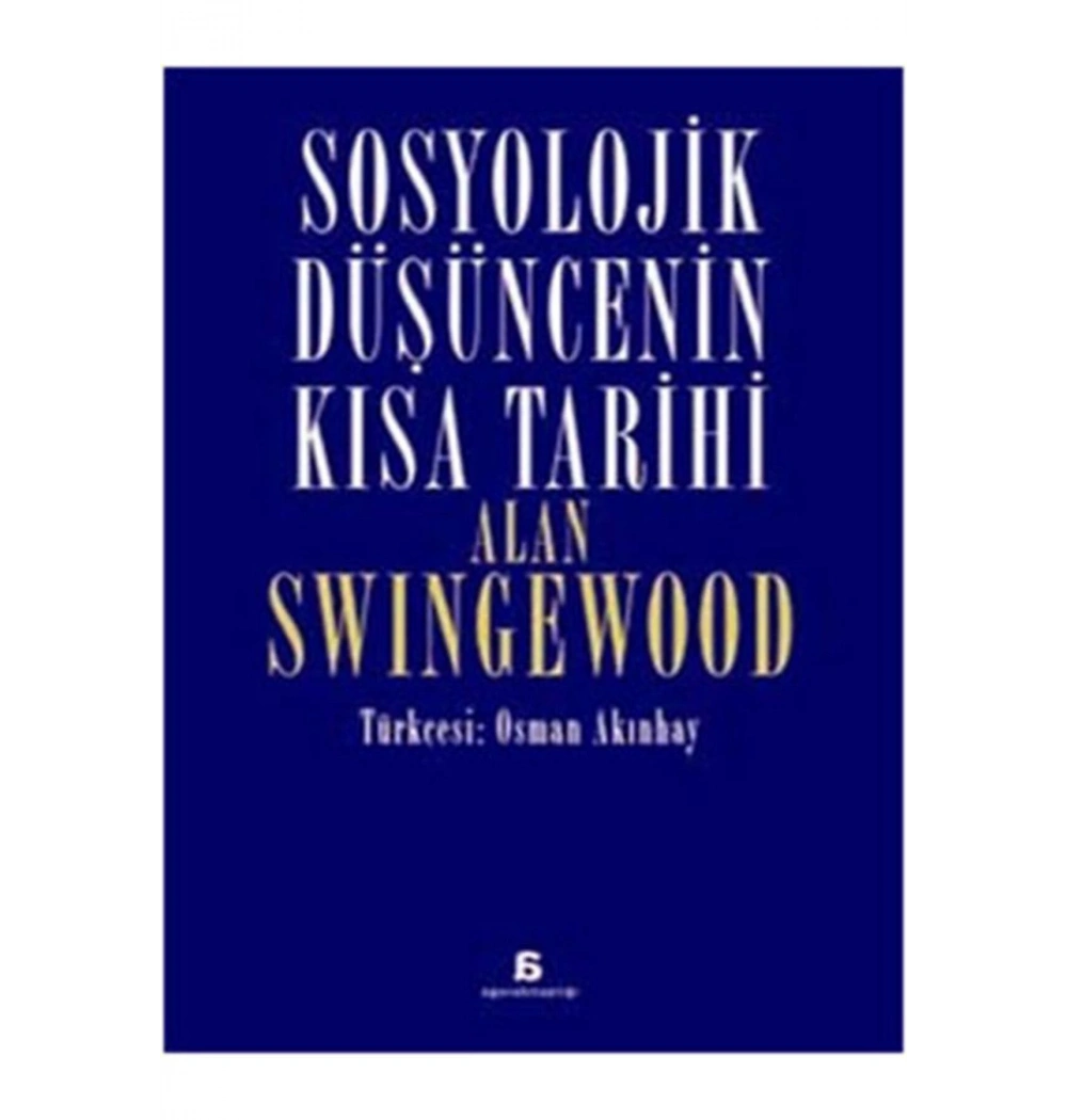 Sosyolojik Düşüncenin Kısa Tarihi. Alan Swıngewood Agora