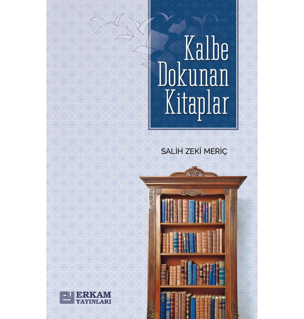 Kalbe Dokunan Kitaplar  Salih Zeki Meriç  Erkam Yayın