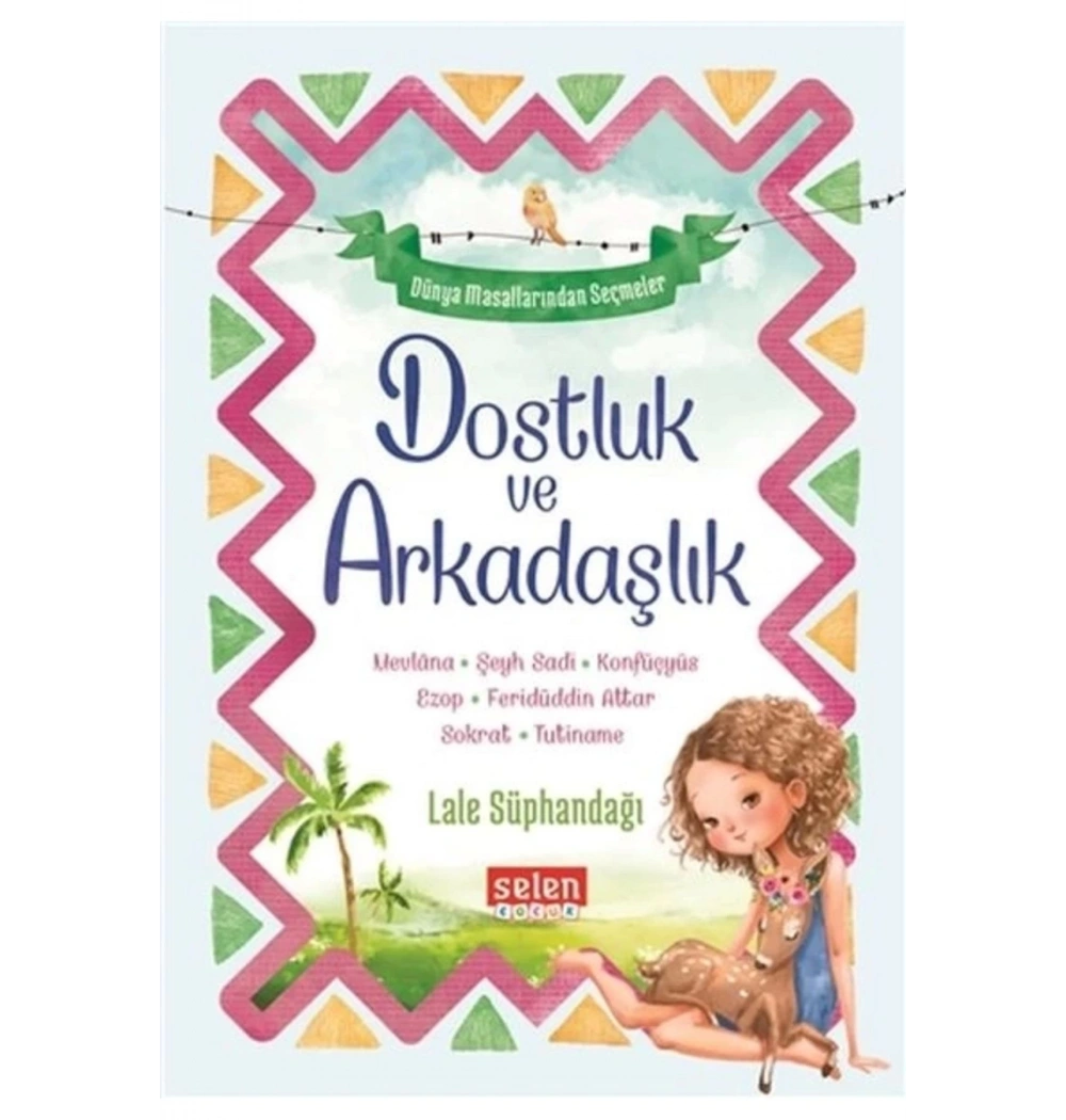 Dostluk Ve Arkadaşlık     Lale Süphandağı     Selen