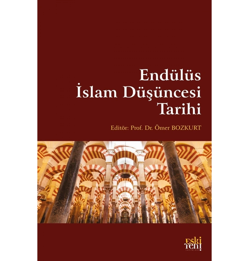 Endülüs İslam Düşüncesi Tarihi  Ömer Bozkurt  Eskiyeni