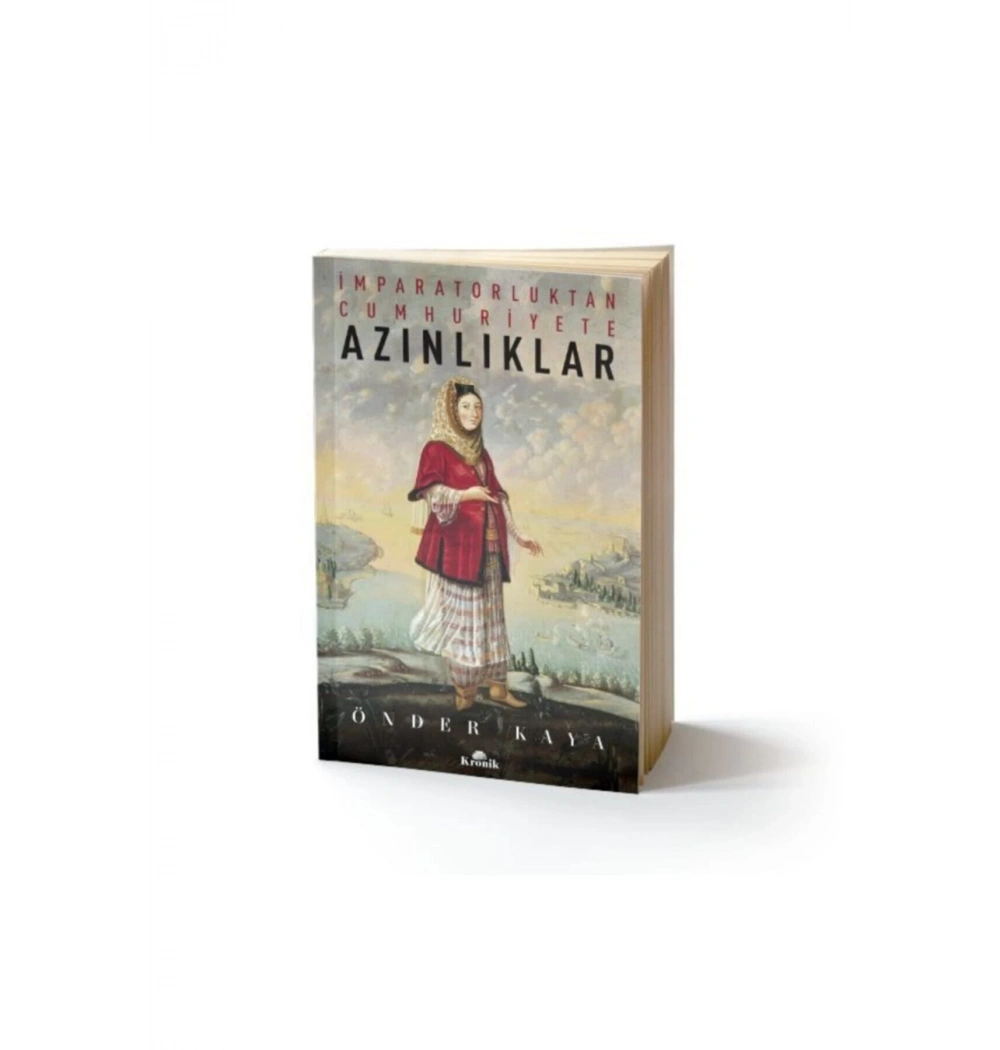 İmparatorluktan Cumhuriyete Azınlıklar Önder Kaya Kronik