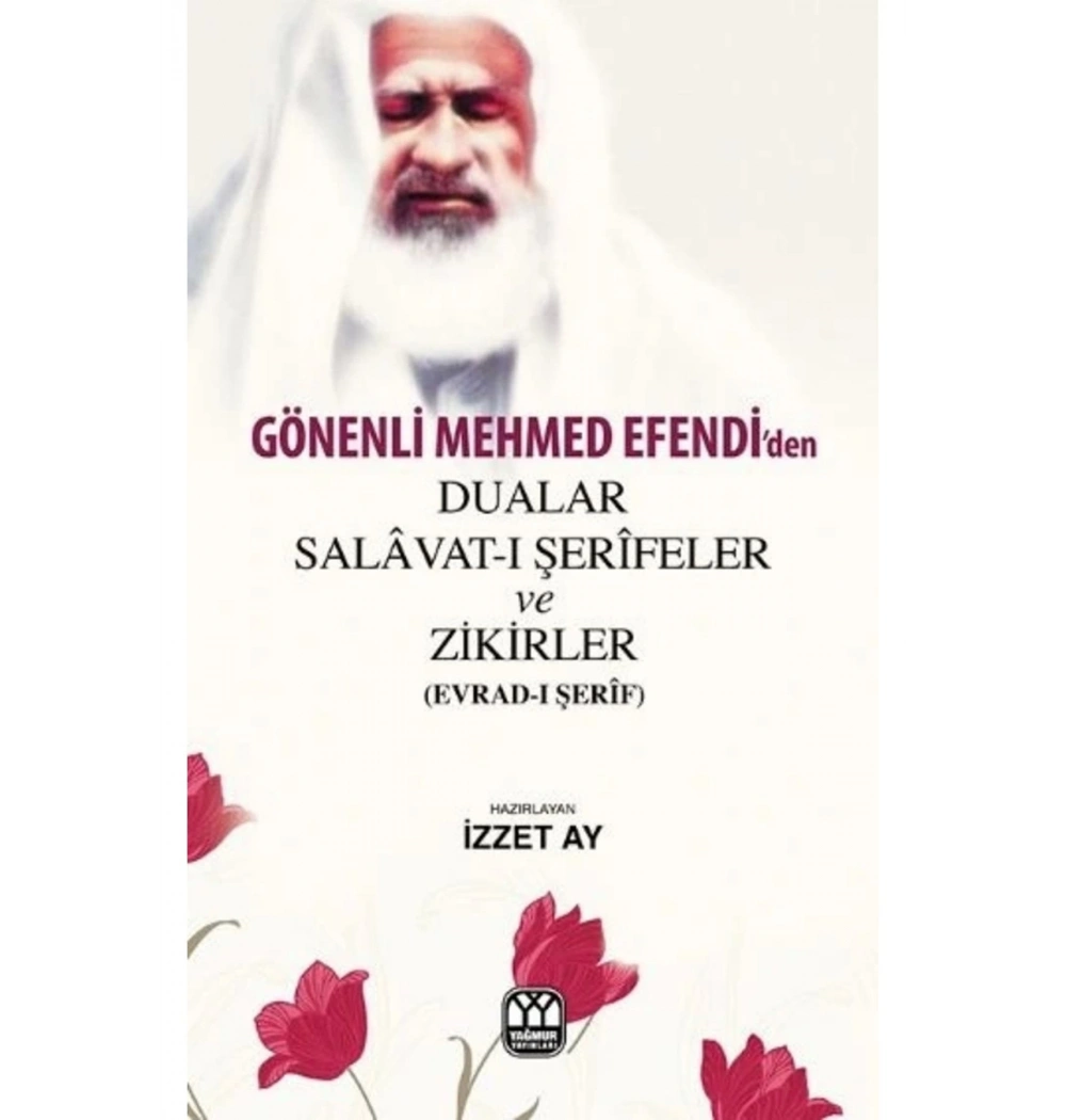 Gönenli Mehmet Efendiden Salavatı Şerifeler Zikirler Evradı Şerif   İzzet Ay  Yağmur Yayın