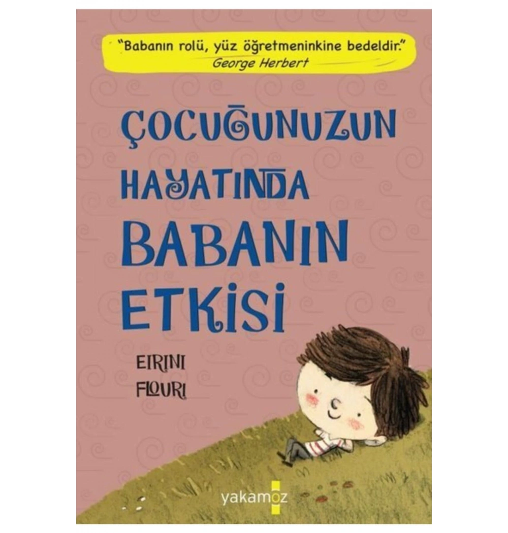Çocuğunuzun Hayatında Babanın Etkisi   Eirini Flouiri   Yakamoz