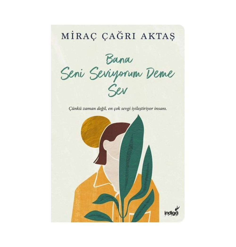 Bana Seni Seviyorum Deme Sev  Miraç Çağrı Aktaş  İndigo