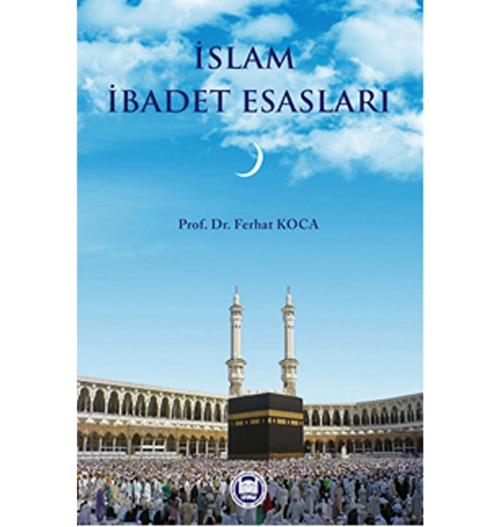 İslam İbadet Esasları. Ferhat Koca  İfav