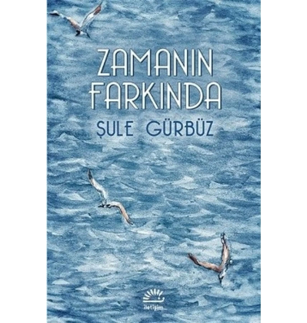 Zamanın Farkında Şule Gürbüz İletişim