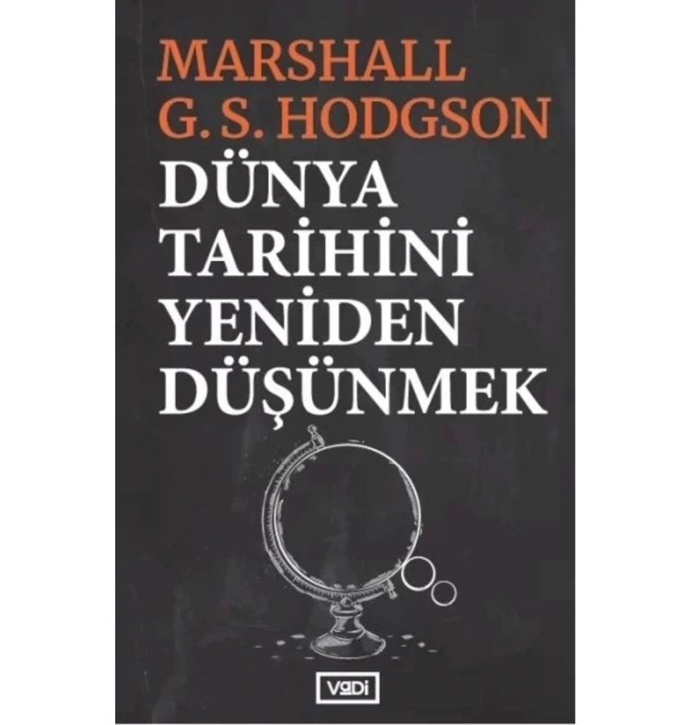Dünya Tarihini Yeniden Düşünmek Marshall Hodgson  Vadi Yayın