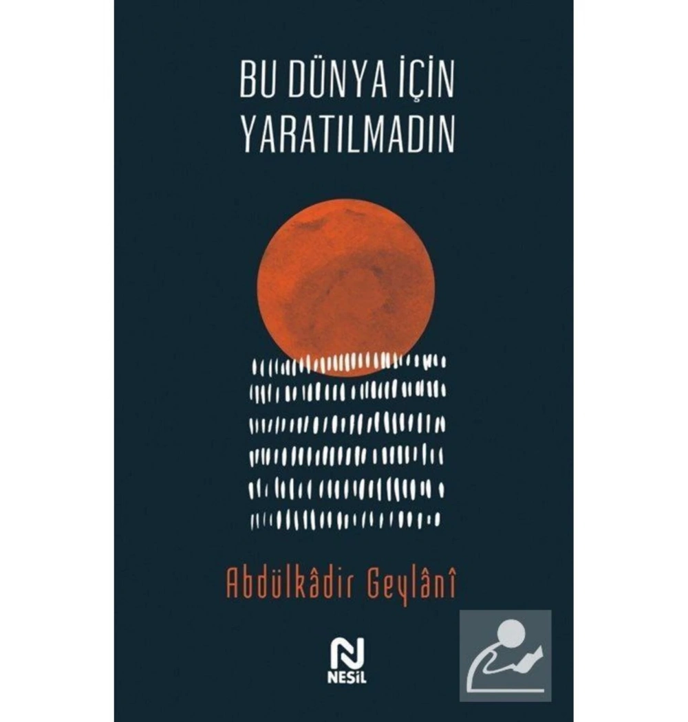 Bu Dünya İçin Yaratılmadın  Abdülkadir Geylani  Nesil