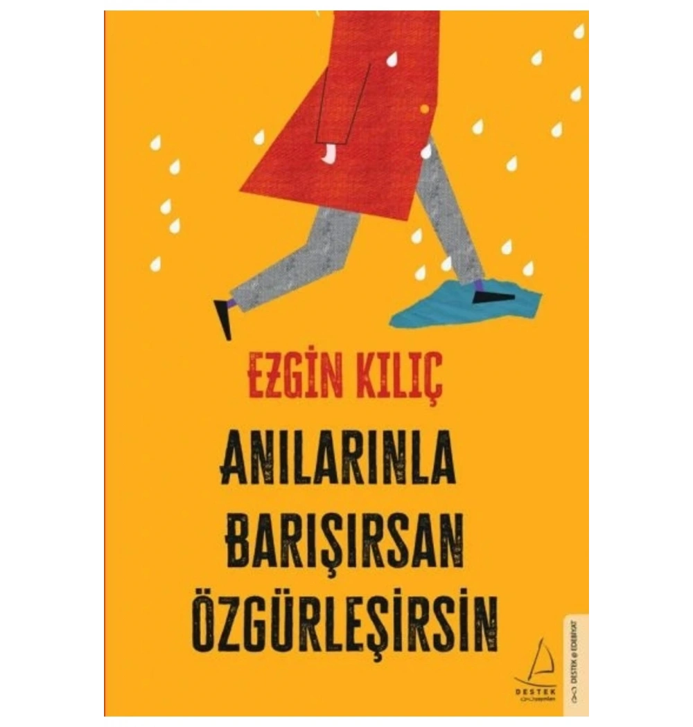 Anılarınla Barışırsan Özgürleşirsin  Ezgin Kılıç  Destek
