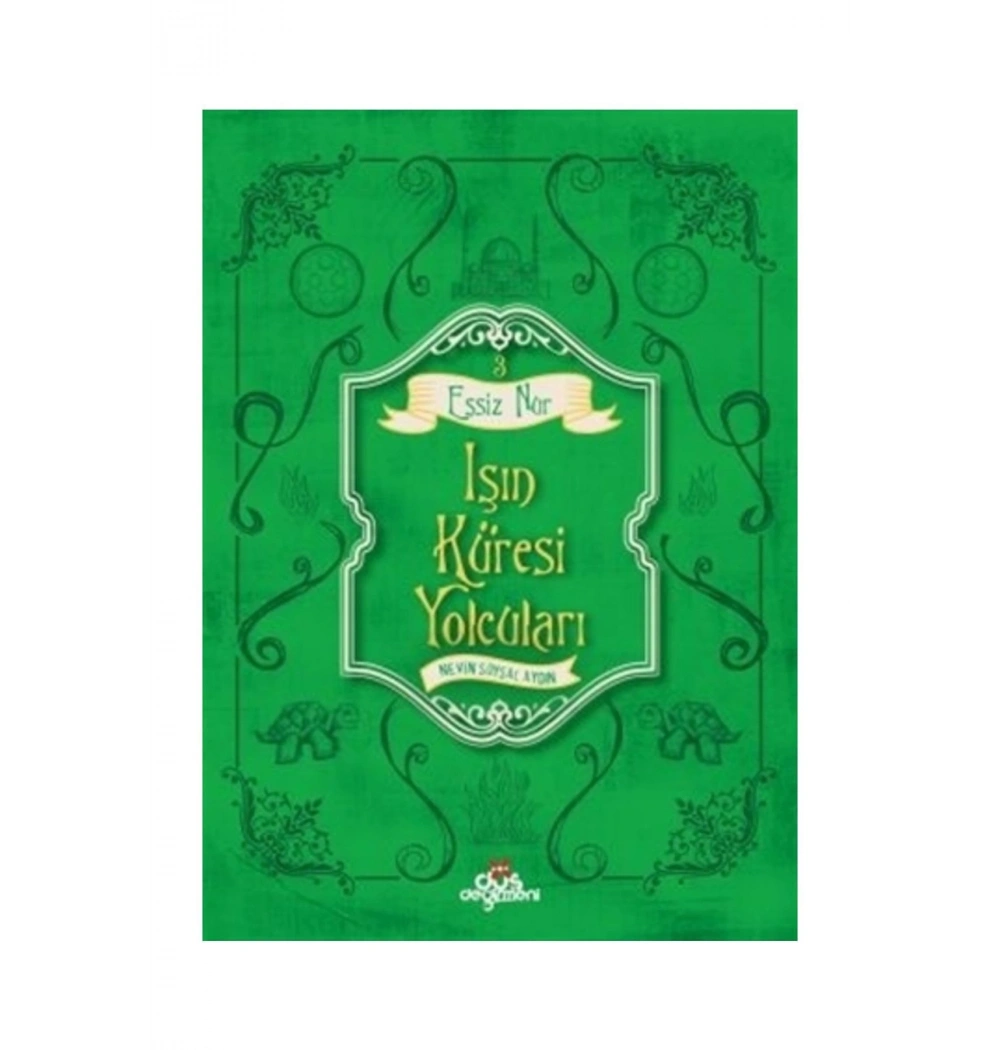 Işın Küresi Yolcuları  Eşsiz Nur      Nevin Soysal Aydın    Düş Değirmeni