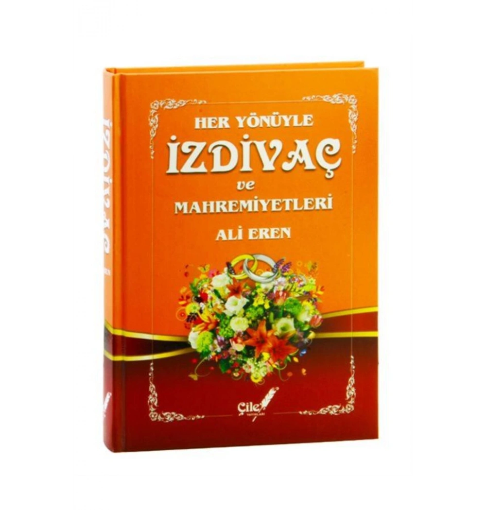 Her Yönüyle İzdivaç Ve Mahremiyetleri    Ciltli     Ali Eren   Çile
