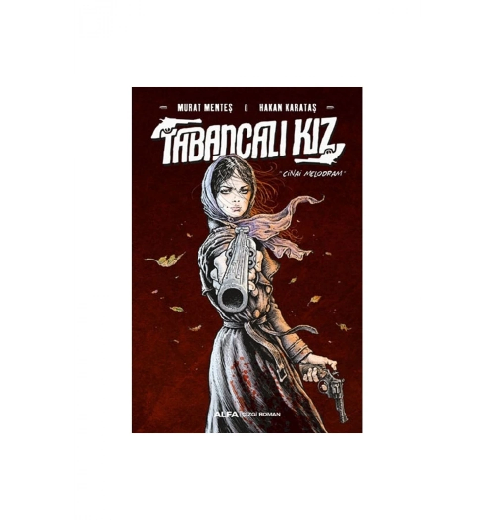 Tabancali Kız Çi̇Zgi̇ Roman Murat Menteş Alfa