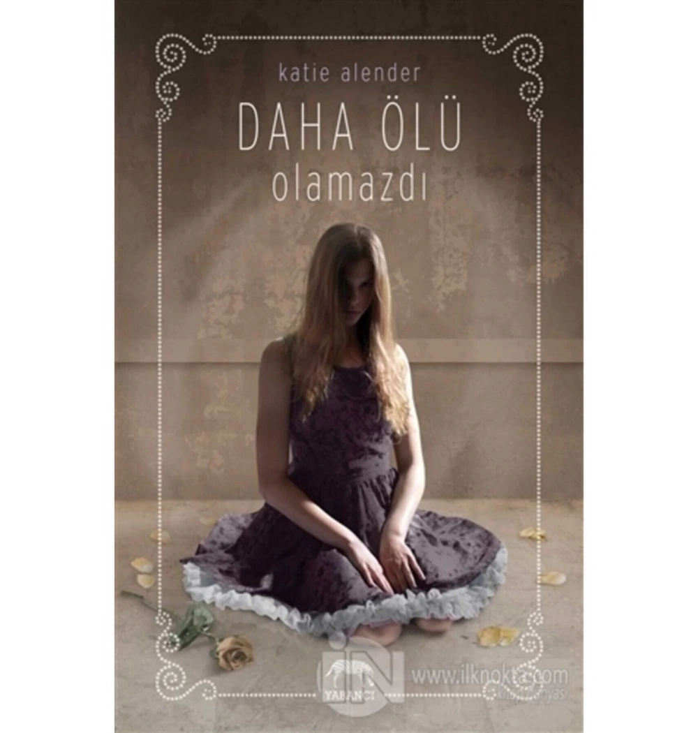 Daha Ölü Olamazdı  Katie Alender  Yabancı Yyaın