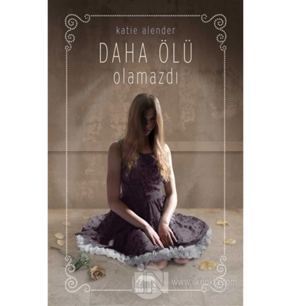 Daha Ölü Olamazdı  Katie Alender  Yabancı Yyaın