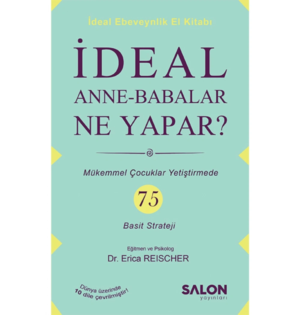 İdeal Anne Babalar Ne Yapar Dr.Erica Reıscher Salon Yayın