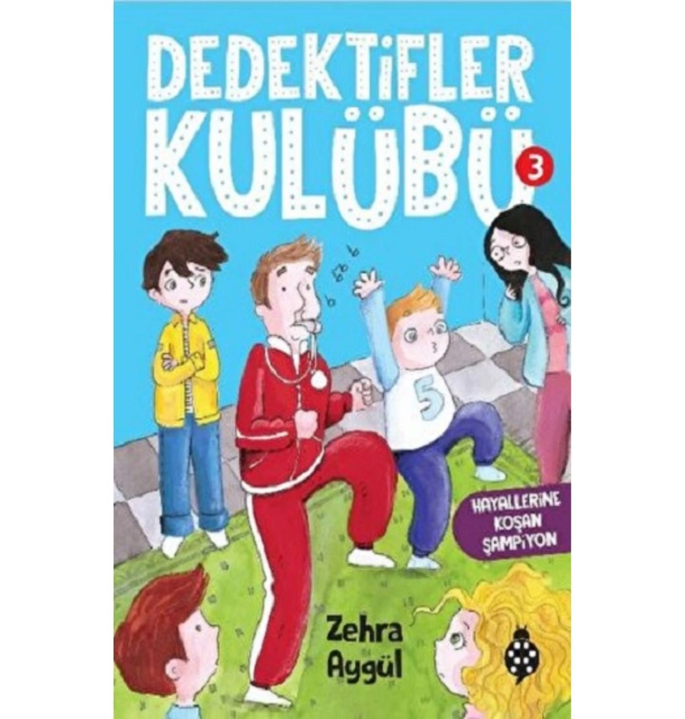 Dedektifler Kulübü 3  Zehra Aygül  Uğurböceği