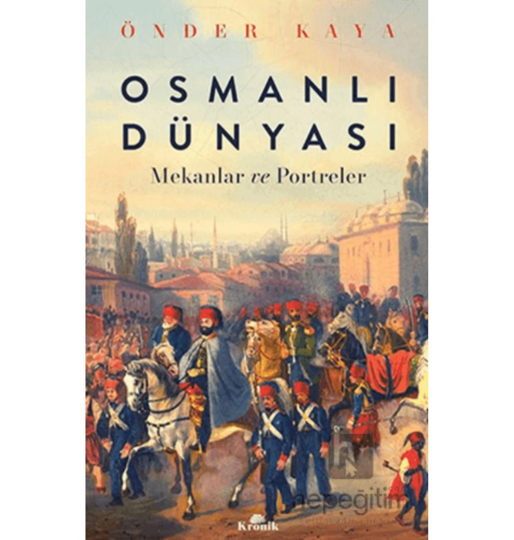 Osanlı Dünyası Mekanlar Ve Portreler  Önder Kaya
