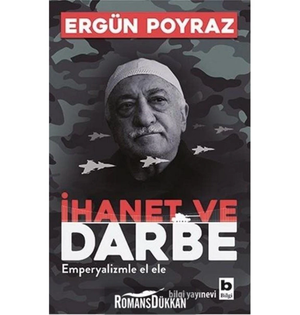 İhanet Ve Darbe - Ergün Poyraz - Bilgi Yayınevi