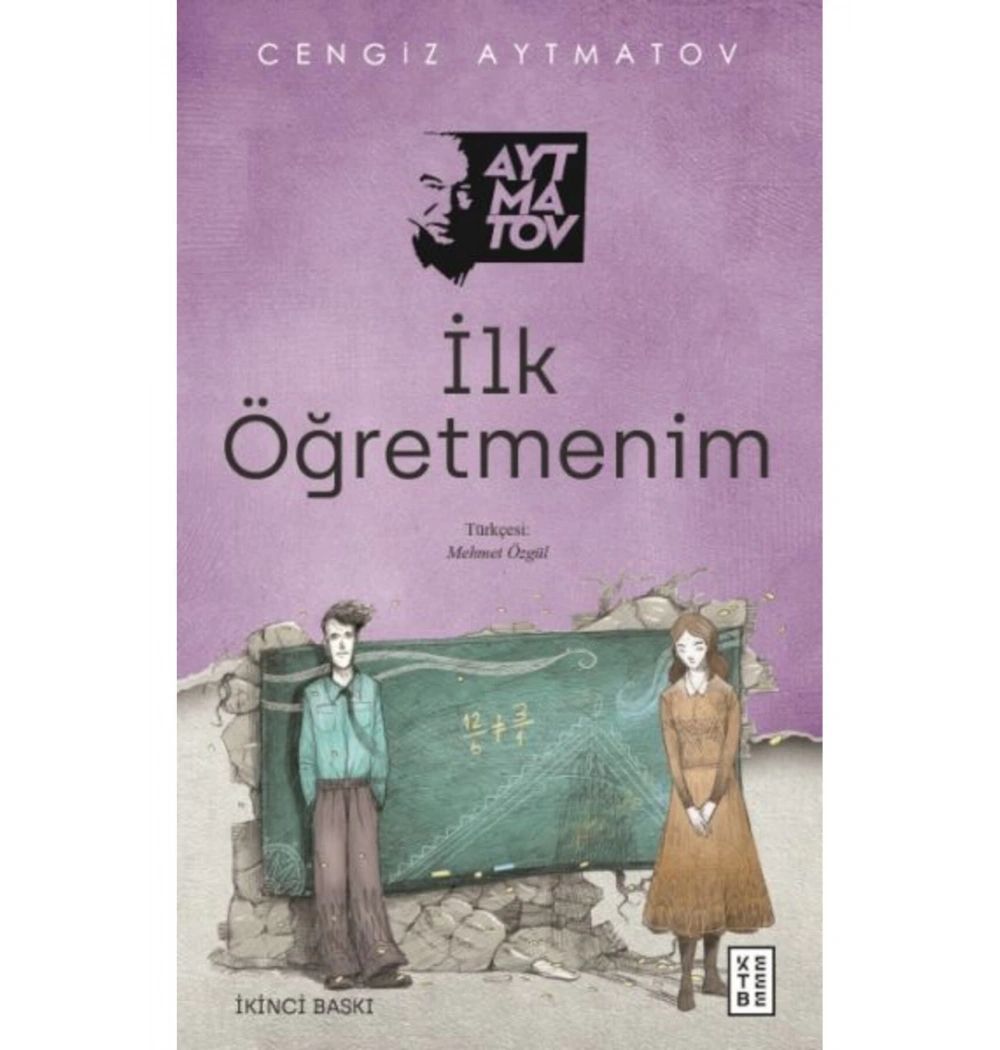İlk Öğretmenim  Cengiz Aytmatov  Ketebe