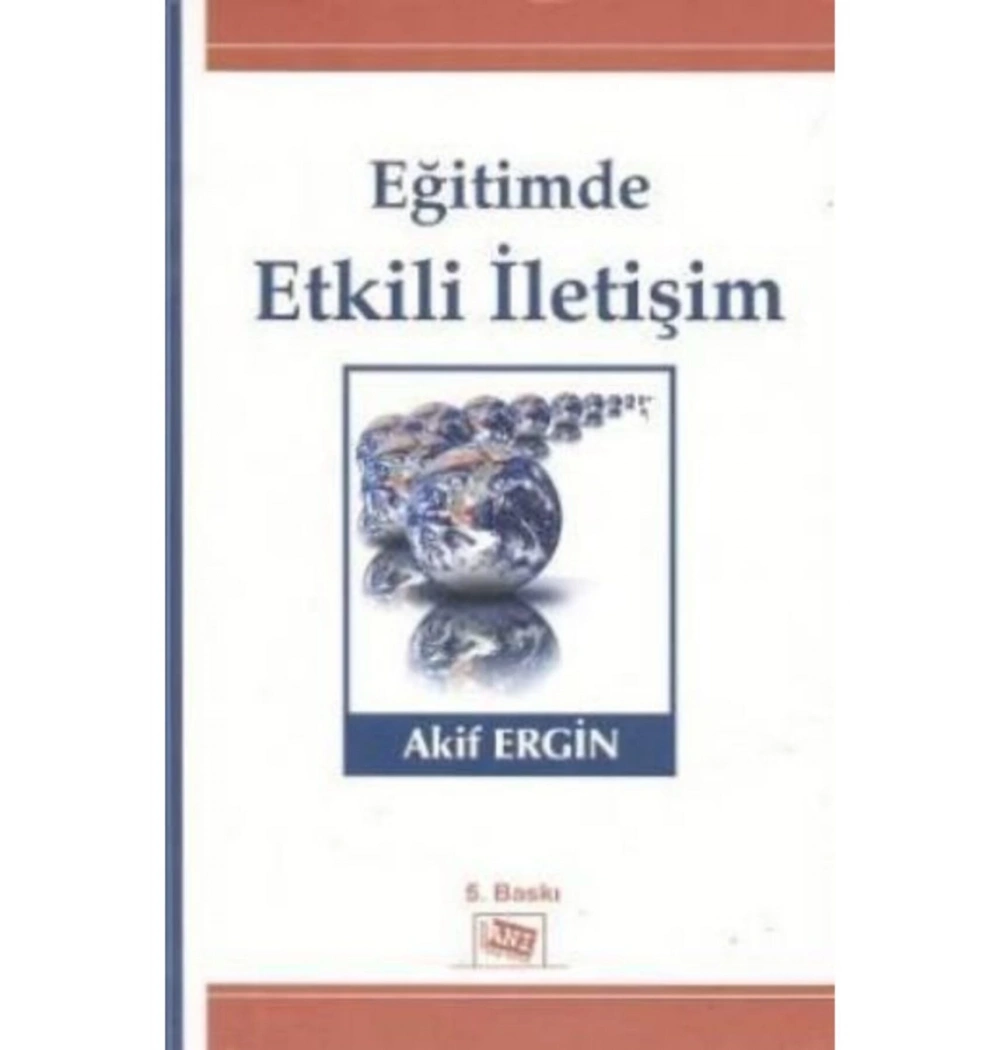 Eği̇Ti̇Mde Etki̇Li̇ İleti̇Şi̇M.Aki̇F Ergi̇N Anı