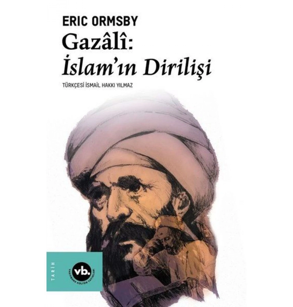 Gazali İslamın Dirilişi  Erıc Ormsby  Vakıfbank