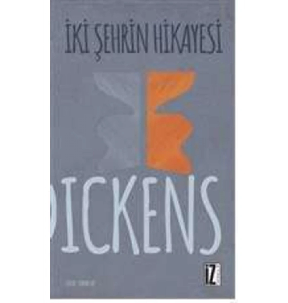 İki Şehrin Hikayesi Charles Dicke - İz Yayıncılık