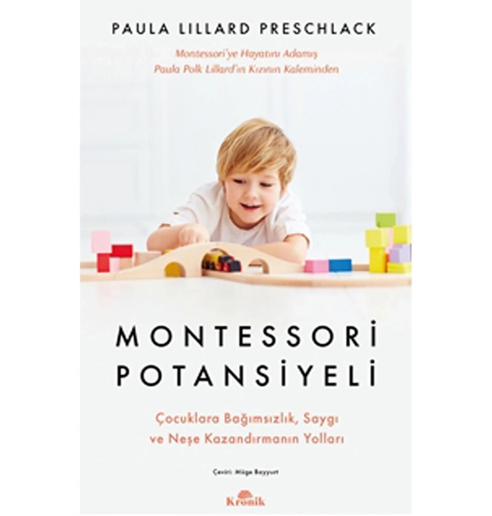 Montessori Potansiyeli  Çocuklara Bağımsızlık Saygı Neşe Kazandırma Yolları  Kronik