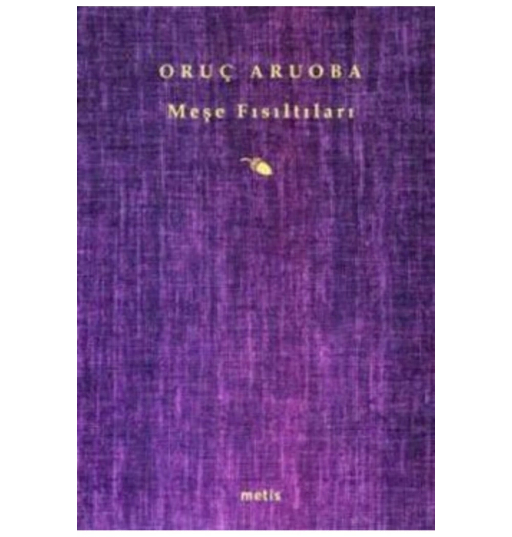 Meşe Fısıltıları  Oruç Aruoba  Metis Yayın