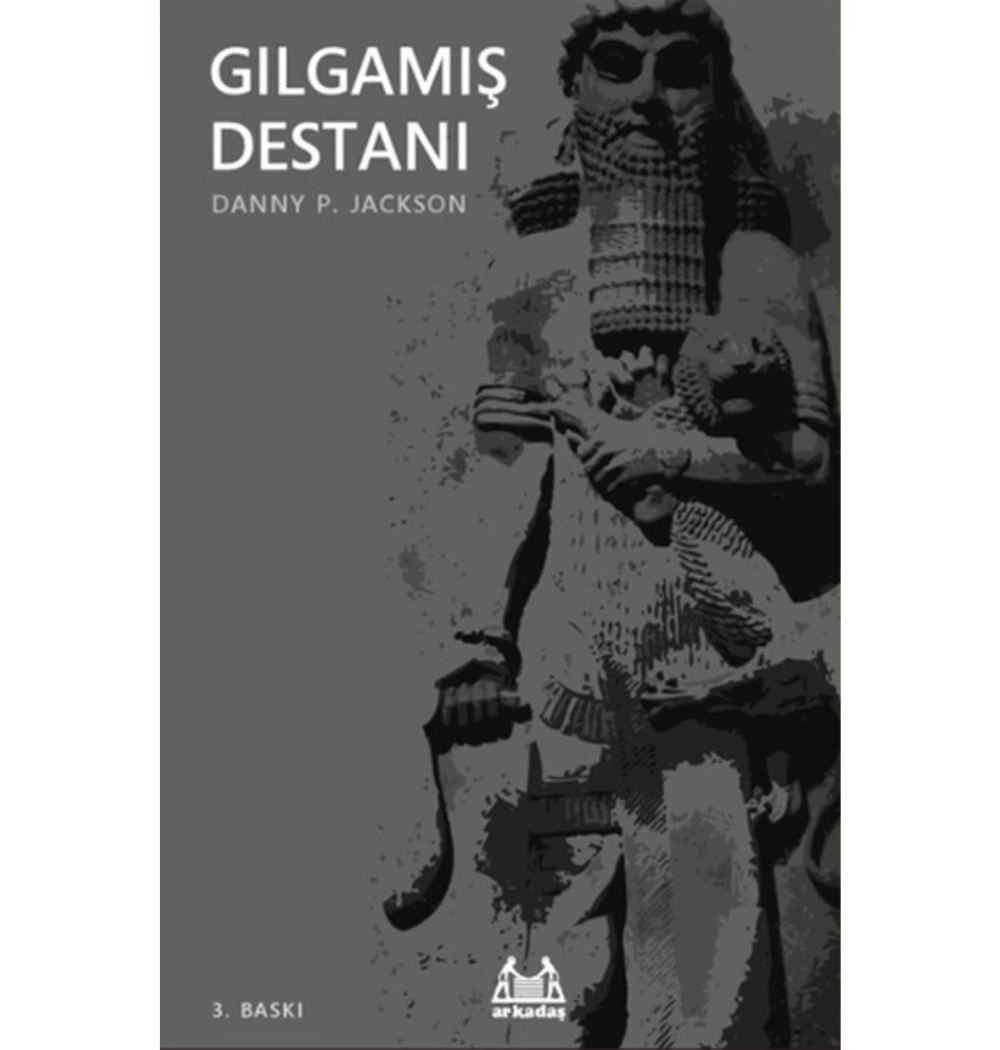 Gılgamış Destanı.  Danny P.Jackson Arkadaş