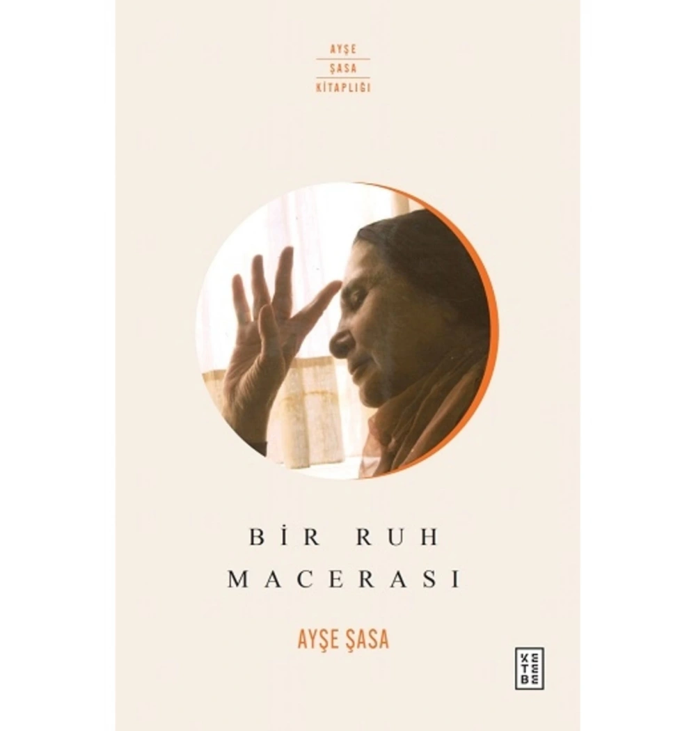 Bir Ruh Macerası  Ayşe Şasa  Ketebe Yayın